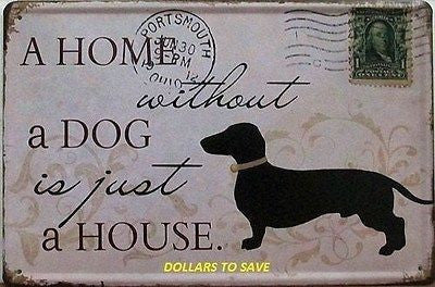Tin Sign A Home Without A Dog Is Just A House Metal Decor Wall Art Vintage