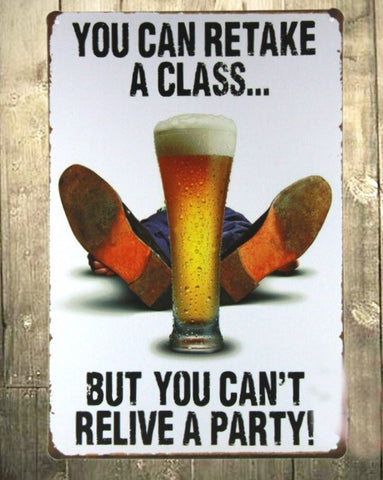 1-pc Tin poster You can retake A Class but you can't relive a party home bar cafe Pub wall decor