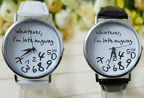 Woman's Leather Watch Whatever I Am Late Anyway Leather Watches